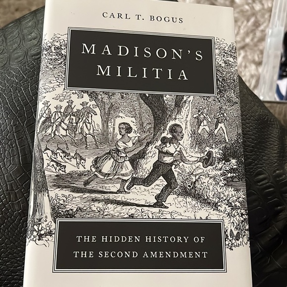 Madison's Militia: The Hidden History of the Second Amendment - Picture 2 of 3